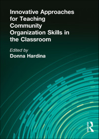 Titelbild: Innovative Approaches for Teaching Community Organization Skills in the Classroom 1st edition 9780789010001