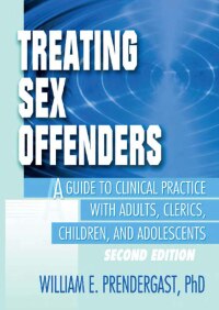 Cover image: Treating Sex Offenders 1st edition 9780789009302