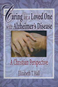 表紙画像: Caring for a Loved One with Alzheimer's Disease 1st edition 9780789008732