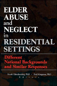 Cover image: Elder Abuse and Neglect in Residential Settings 1st edition 9780789008077