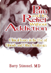 Cover image: Pain and Its Relief Without Addiction 1st edition 9780789001269