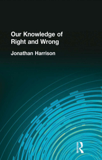 Cover image: Our Knowledge of Right and Wrong 1st edition 9780415849104