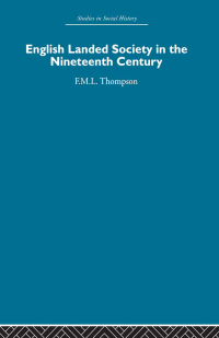 Cover image: English Landed Society in the Nineteenth Century 1st edition 9780415412858