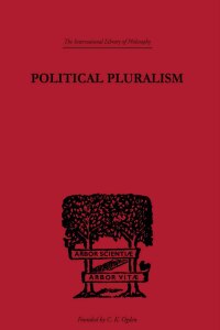 صورة الغلاف: Political Pluralism 1st edition 9780415613965