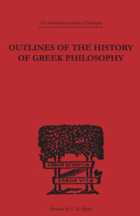 Imagen de portada: Outlines of the History of Greek Philosophy 1st edition 9780415613835