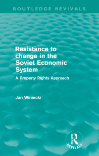 Cover image: Resistance to Change in the Soviet Economic System (Routledge Revivals) 1st edition 9780415609371