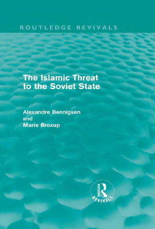 Immagine di copertina: The Islamic Threat to the Soviet State (Routledge Revivals) 1st edition 9780415609074