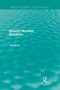 Cover image: Israel's Nuclear Dilemma (Routledge Revivals) 1st edition 9780415609050