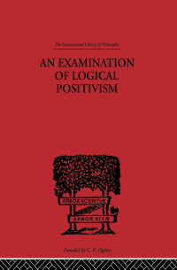 Cover image: An Examination of Logical Positivism 1st edition 9780415510745