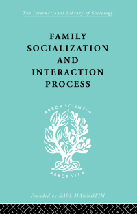 Cover image: Family: Socialization and Interaction Process 1st edition 9780415436519