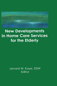 Immagine di copertina: New Developments in Home Care Services for the Elderly 1st edition 9781138977044