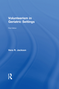 Omslagafbeelding: Volunteerism in Geriatric Settings 1st edition 9781560247906