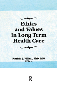 Imagen de portada: Ethics and Values in Long Term Health Care 1st edition 9781138993549