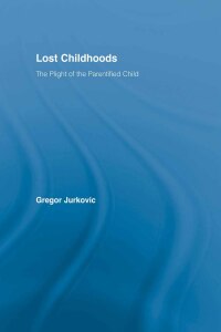 Imagen de portada: Lost Childhoods 1st edition 9780876308257