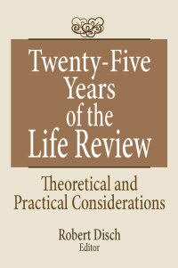 Imagen de portada: Twenty-Five Years of the Life Review 1st edition 9780866568364