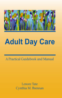 صورة الغلاف: Adult Day Care 1st edition 9780866567114