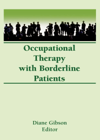 Immagine di copertina: Occupational Therapy With Borderline Patients 1st edition 9780866562621