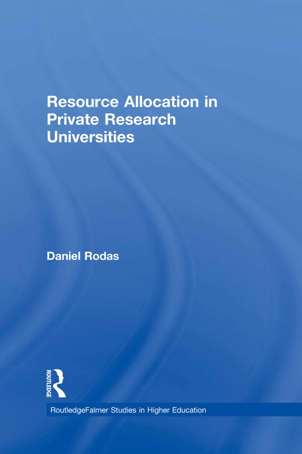 Resource Allocation in Private Research Universities 1st Edition