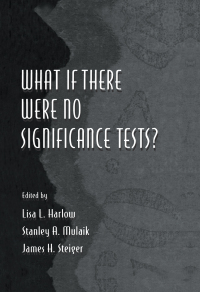 Titelbild: What If There Were No Significance Tests? 1st edition 9780805826340