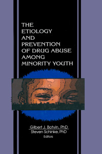 صورة الغلاف: The Etiology and Prevention of Drug Abuse Among Minority Youth 1st edition 9780789003300