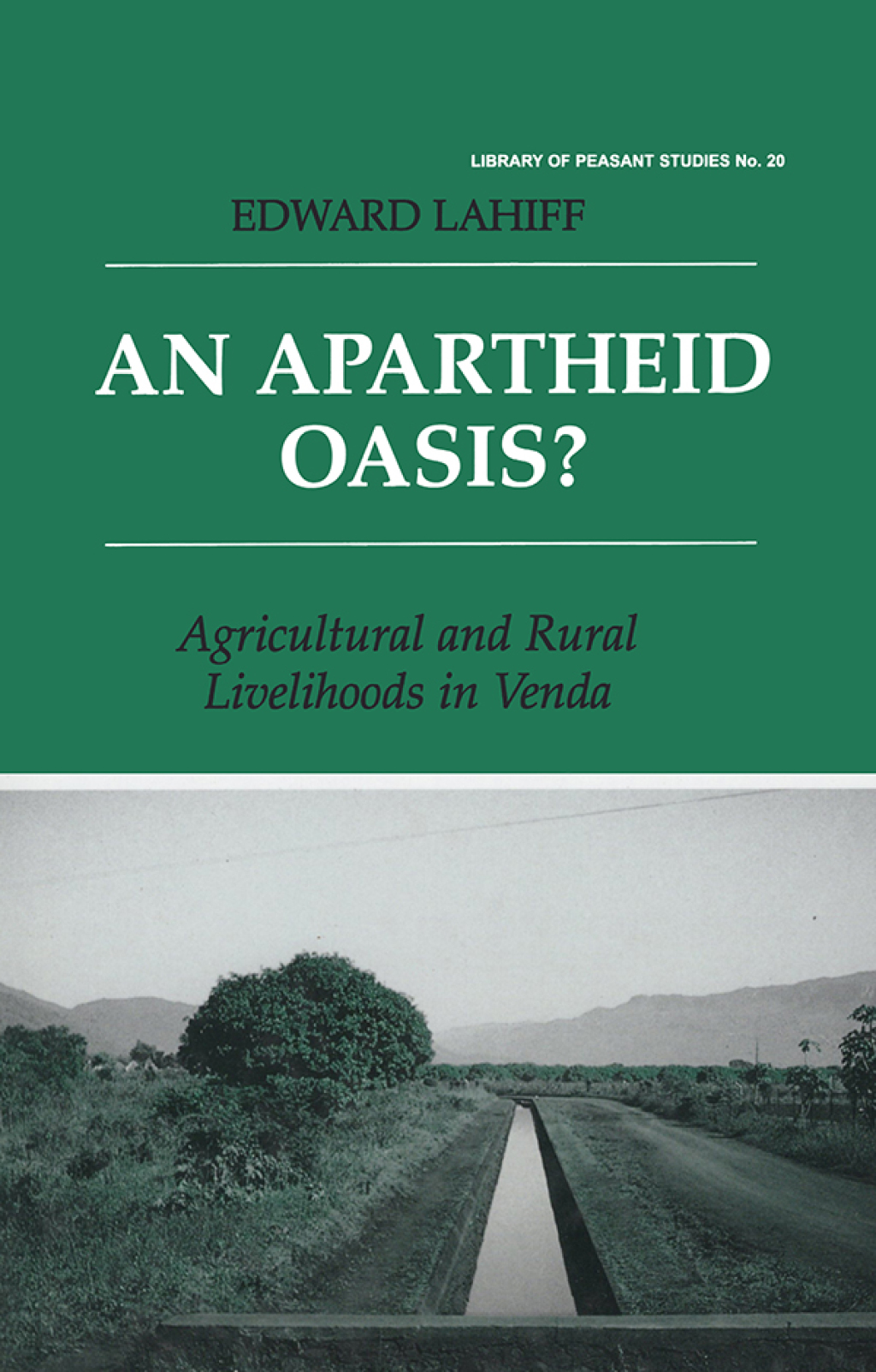 An Apartheid Oasis? Agriculture and Rural Livelihoods in Venda 1st Edition