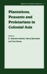 Omslagafbeelding: Plantations, Proletarians and Peasants in Colonial Asia 1st edition 9780714634678