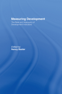 Cover image: Measuring Development: the Role and Adequacy of Development Indicators 1st edition 9781138980686