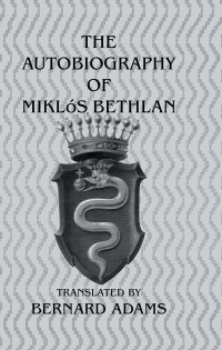 صورة الغلاف: Autobiography Of Miklos Bethlen 1st edition 9780710309723