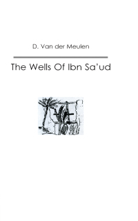 Cover image: The Wells Of Ibn Sa‘ud 1st edition 9781138870017