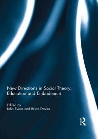 Titelbild: New Directions in Social Theory, Education and Embodiment 1st edition 9780415839365
