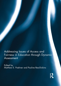 表紙画像: Addressing Issues of Access and Fairness in Education through Dynamic Assessment 1st edition 9780415835985
