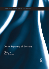 صورة الغلاف: Online Reporting of Elections 1st edition 9781138085565