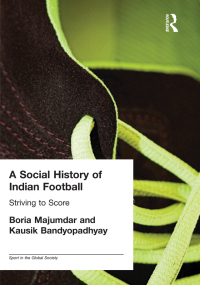 Omslagafbeelding: A Social History of Indian Football 1st edition 9780415348355