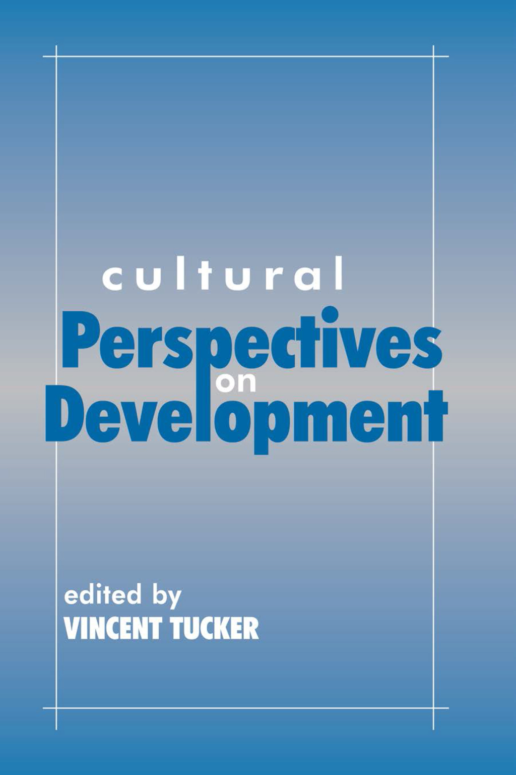 Cultural Perspectives on Development 1st Edition
