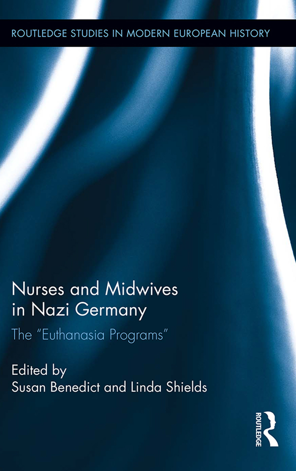 Nurses and Midwives in Nazi Germany The “Euthanasia Programs” 1st Edition