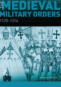 Cover image: The Medieval Military Orders 1st edition 9781138451681