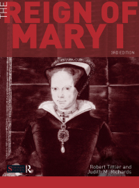 Imagen de portada: The Reign of Mary I 3rd edition 9781138408012