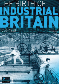 Imagen de portada: The Birth of Industrial Britain 2nd edition 9781408230954