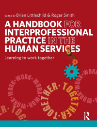 Omslagafbeelding: A Handbook for Interprofessional Practice in the Human Services 1st edition 9781408224403