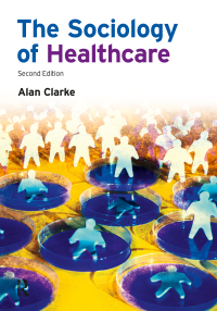 Titelbild: The Sociology of Healthcare 2nd edition 9781138168091