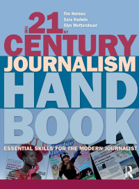 Cover image: The 21st Century Journalism Handbook 1st edition 9781405846325