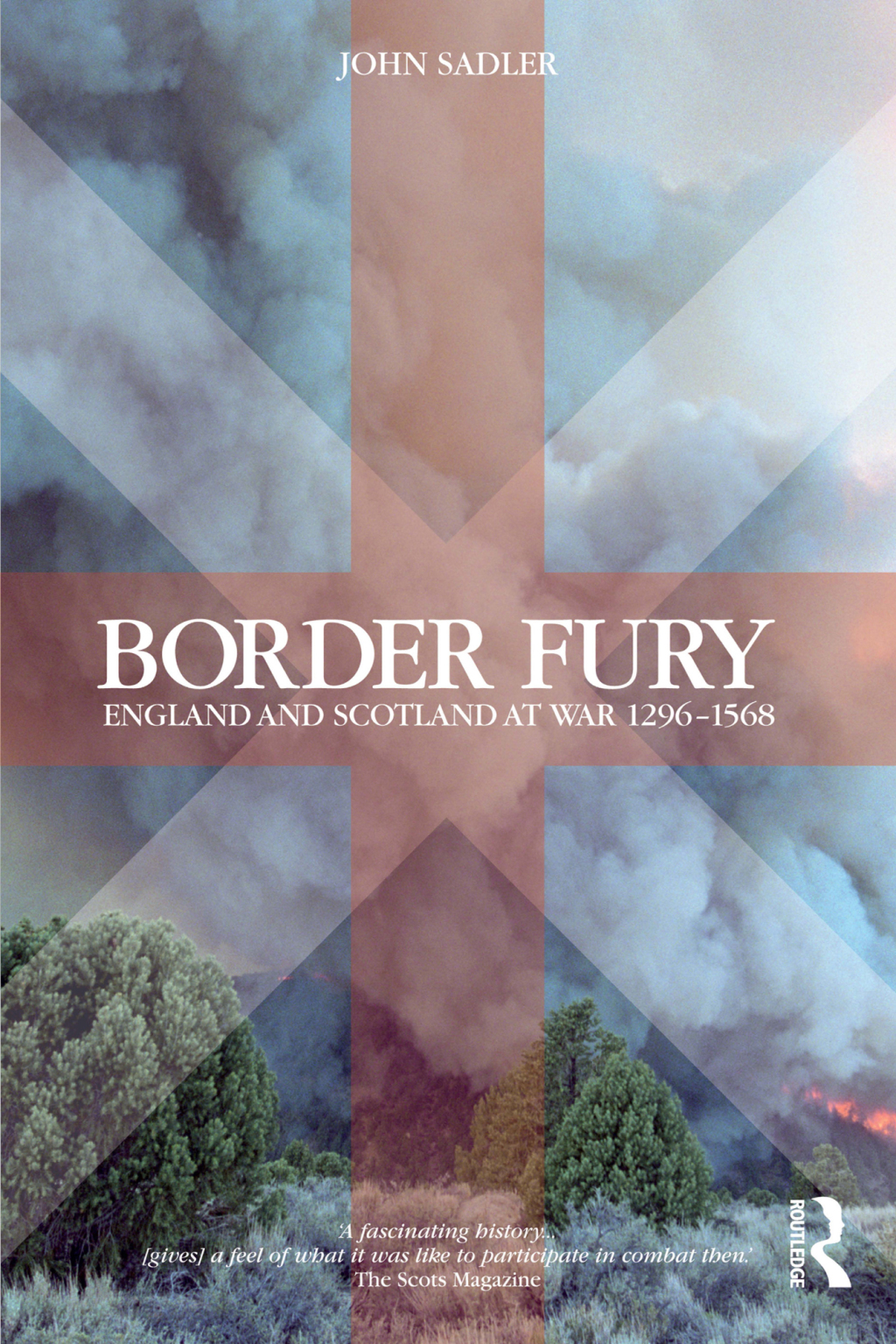 Border Fury England and Scotland at War 1296-1568 1st Edition