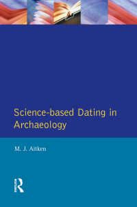 Cover image: Science-Based Dating in Archaeology 1st edition 9781138147294