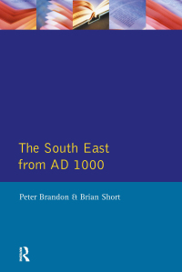 صورة الغلاف: The South East from 1000 AD 1st edition 9781138407961