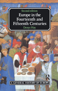 Omslagafbeelding: Europe in the Fourteenth and Fifteenth Centuries 2nd edition 9781138165731