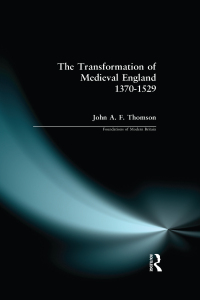 Cover image: Transformation of Medieval England 1370-1529, The 1st edition 9781138156166