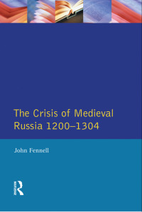 Immagine di copertina: The Crisis of Medieval Russia 1200-1304 1st edition 9780582481503