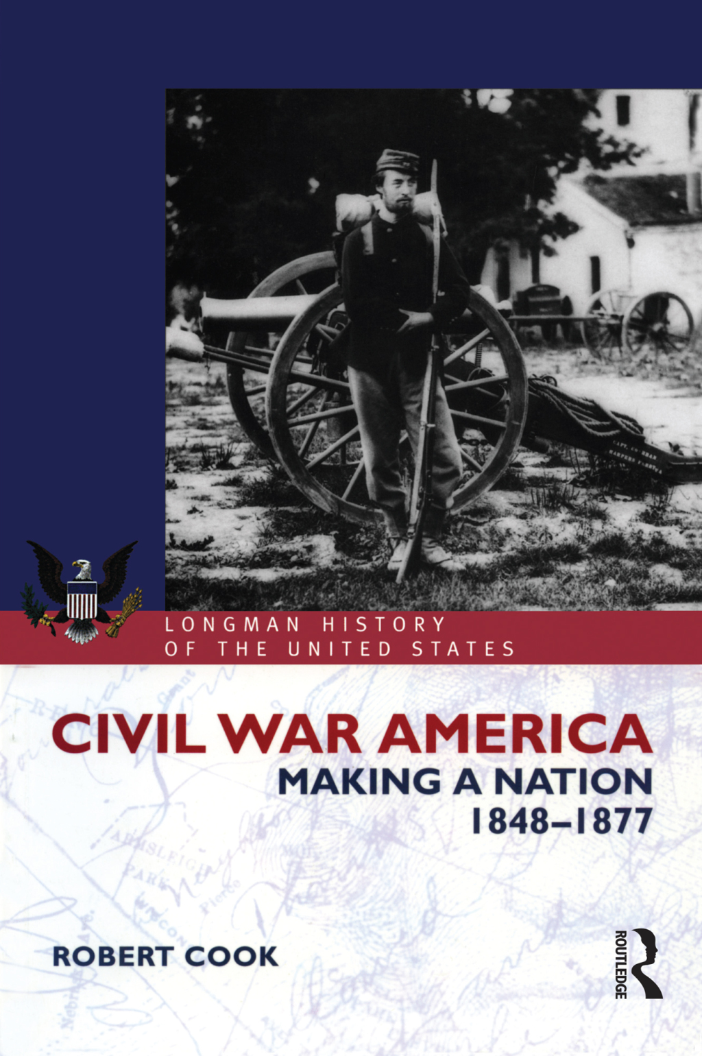 Civil War America Making a Nation, 1848-1877 1st Edition
