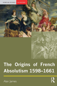 Imagen de portada: The Origins of French Absolutism, 1598-1661 1st edition 9781138837058