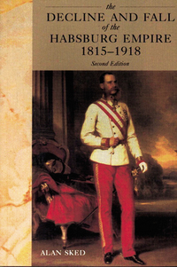 Omslagafbeelding: The Decline and Fall of the Habsburg Empire, 1815-1918 2nd edition 9781138152595